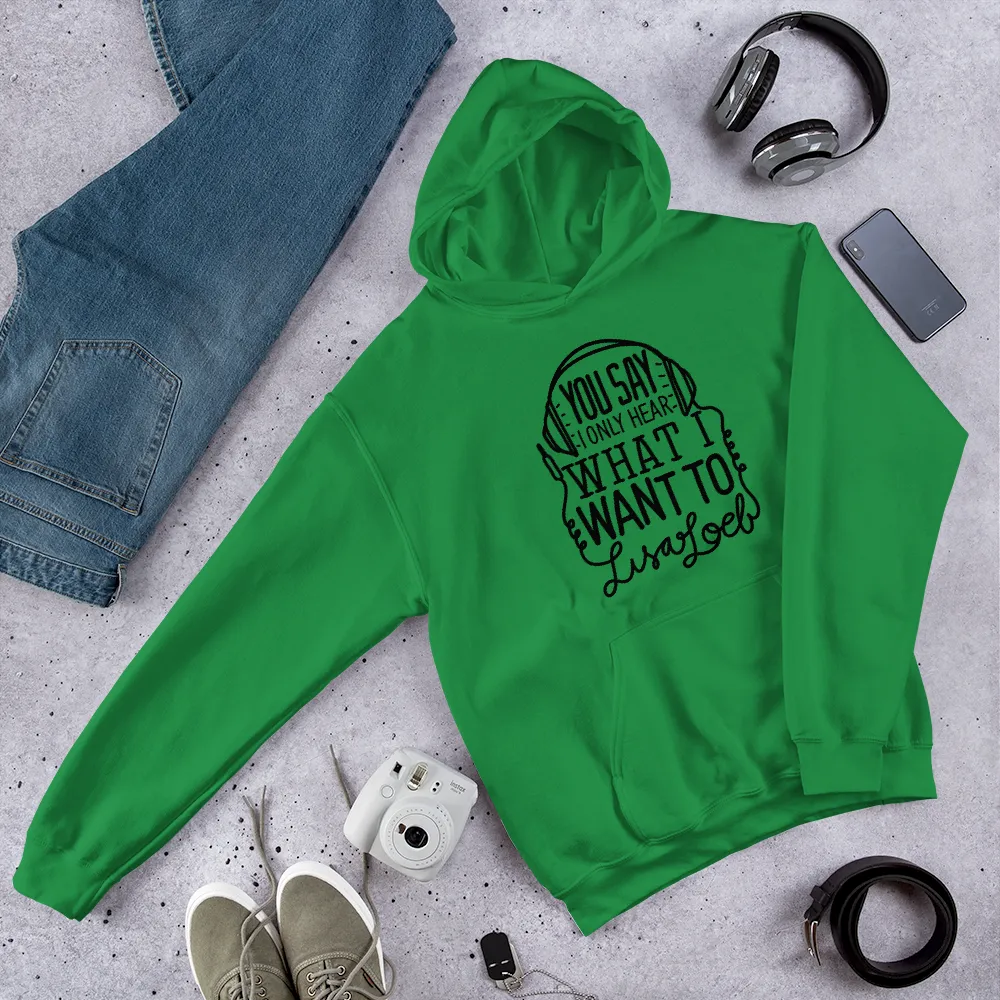 You Say Unisex Hoodie