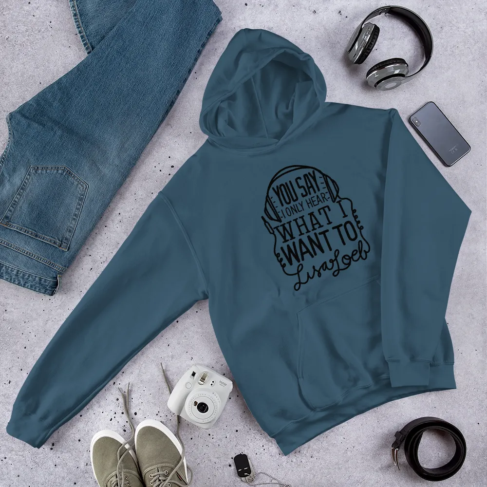 You Say Unisex Hoodie